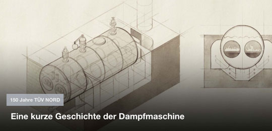 150 Jahre TÜV NORD – Eine kurze Geschichte der Dampfmaschine